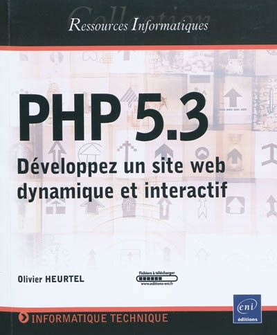 PHP 5.3 : développez un site Web dynamique et interactif