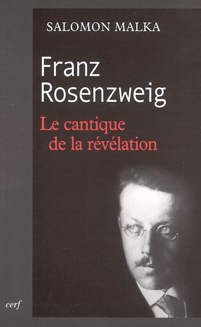 Franz Rosenzweig : le cantique de la révélation