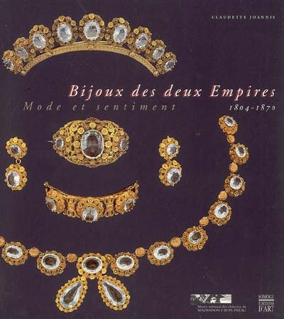 Bijoux des deux Empires, mode et sentiment (1804-1870) : exposition, Rueil-Malmaison, Musée national de Malmaison et Bois-Préau, 20 oct. 2004-28 févr. 2005