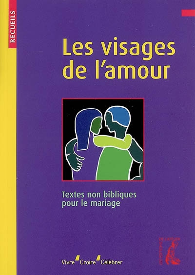 Les visages de l'amour : textes non bibliques pour le mariage