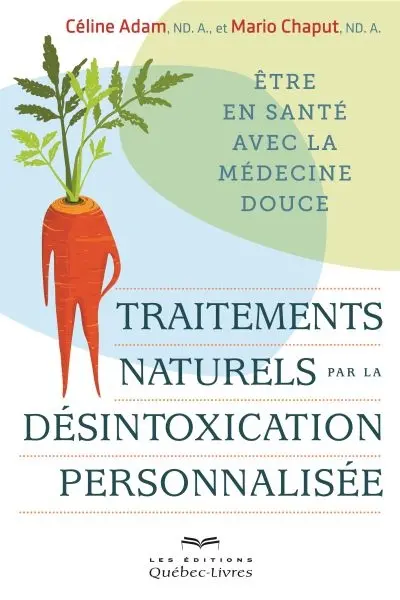 Traitements naturels par la désintoxication personnalisée : être en santé avec la médecine douce