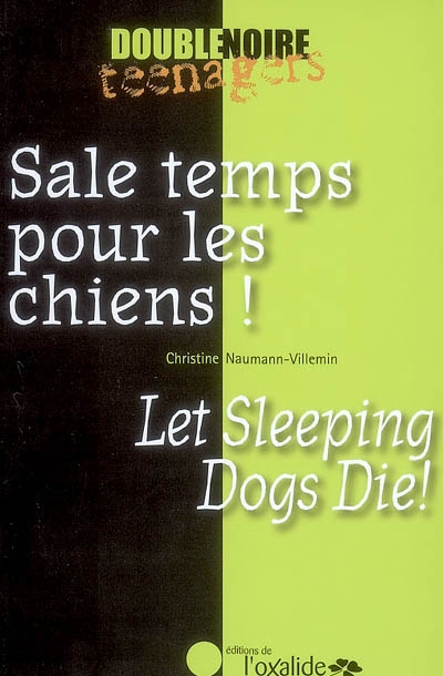 Sale temps pour les chiens !. Let sleeping dogs die !