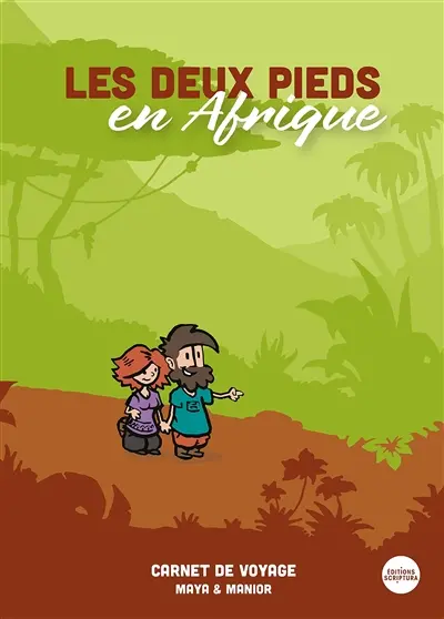 Les deux pieds en Afrique : carnet de voyage