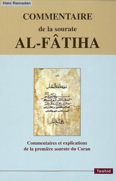 Commentaire de la sourate al-Fâtiha : commentaires et explications de la première sourate du Coran