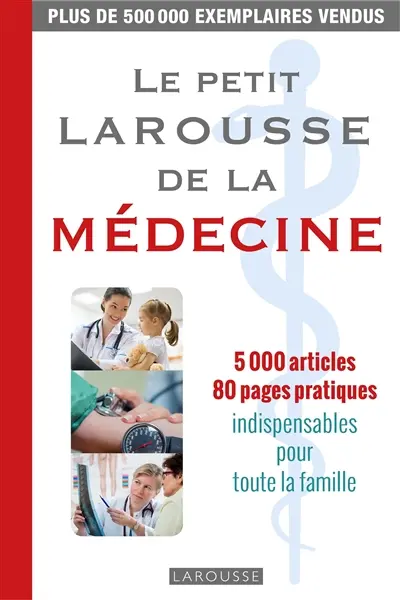 Le petit Larousse de la médecine : 5.000 articles