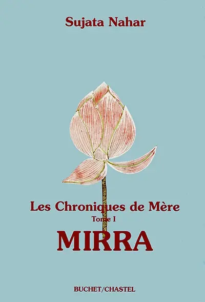 Les chroniques de Mère. Vol. 1. Mirra