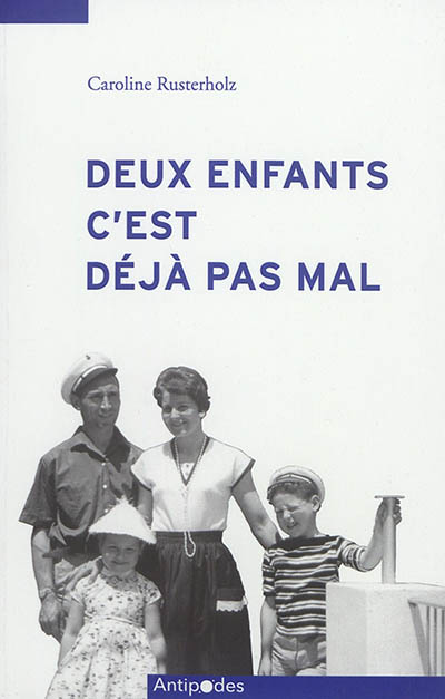 Deux enfants, c'est déjà pas mal : famille et fécondité en Suisse (1955-1970)