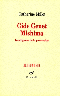 Gide, Genet, Mishima : intelligence de la perversion