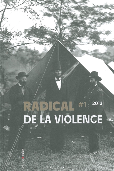 Radical, n° 1. De la violence