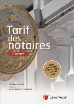 Tarif des notaires : tarif applicable à compter du 1er janvier 2021