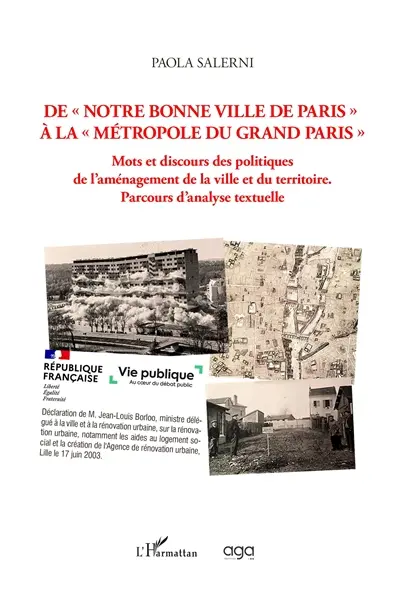 De "notre bonne ville de Paris" à la "métropole du Grand Paris" : mots et discours des politiques de l'aménagement de la ville et du territoire : parcours d'analyse textuelle