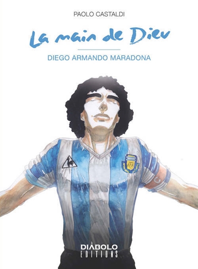 La main de dieu : Diego Armando Maradona