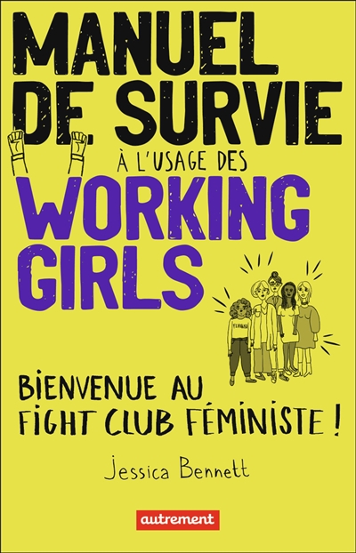 Manuel de survie à l'usage des working girls : bienvenue au fight club féministe !