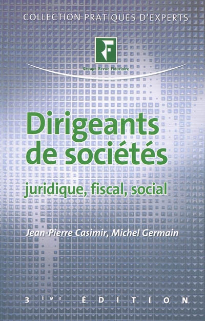 Dirigeants de sociétés : juridique, fiscal, social