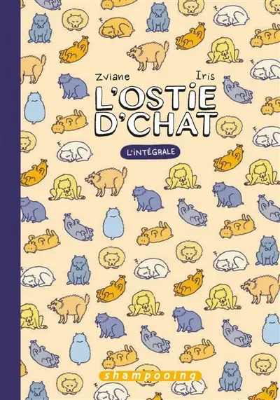 L'ostie d'chat : l'intégrale