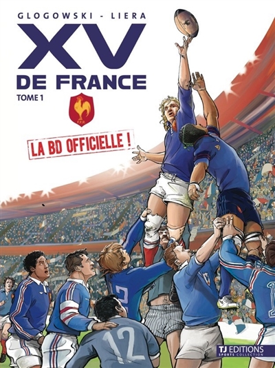 XV de France : la BD officielle. Vol. 1