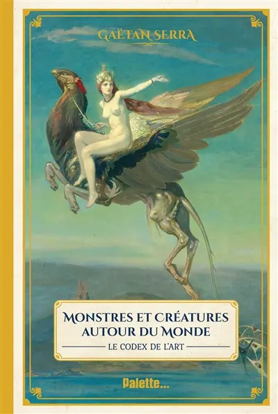 Monstres et créatures autour du monde : le codex de l'art