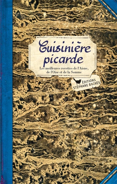 cuisinière picarde : les meilleures recettes de l'aisne, de l'oise et de la somme