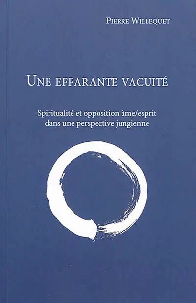 Une effarante vacuité : spiritualité et opposition âme-esprit dans une perspective jungienne