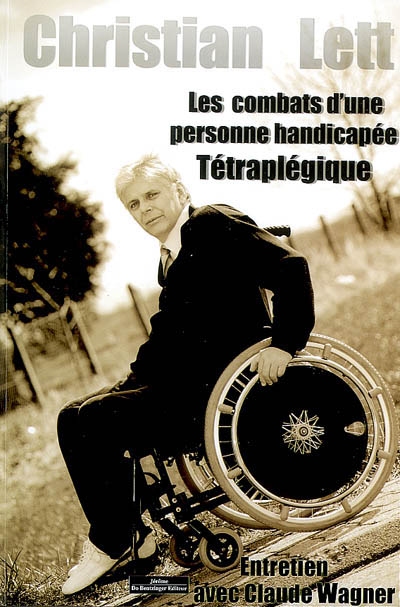Les combats d'une personne handicapée tétraplégique : entretien avec Claude Wagner