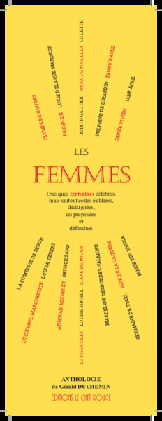 Les femmes : quelques écrivaines célèbres, mais surtout celles oubliées, dédaignées, ici proposées et défendues