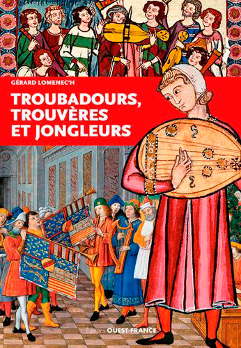 troubadours, trouvères et jongleurs
