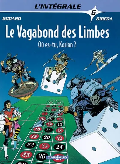 Le vagabond des limbes : l'intégrale. Vol. 6. Où es-tu, Korian ?