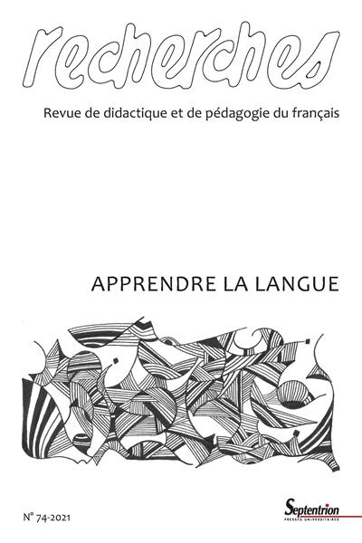 Recherches : revue de didactique et de pédagogie du français, n° 74. Apprendre la langue