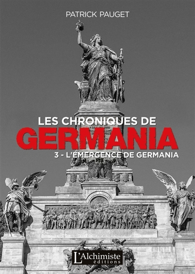Les chroniques de Germania, tome 3 : L'émergence de Germania