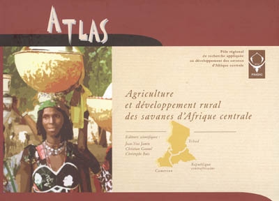 Atlas, agriculture et développement rural des savanes d'Afrique centrale : Cameroun, République centrafricaine, Tchad