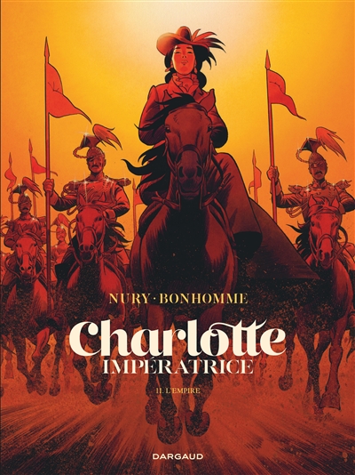 Charlotte impératrice. Vol. 2. L'Empire
