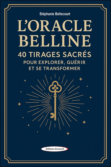 L'oracle Belline : 40 tirages sacrés pour explorer, guérir et se transformer