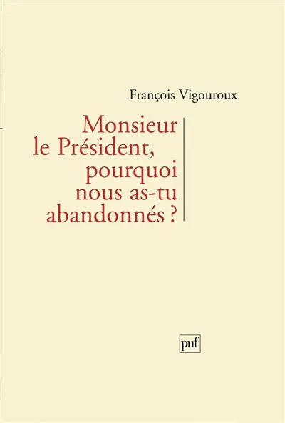 Monsieur le président, pourquoi nous as-tu abandonnés ?