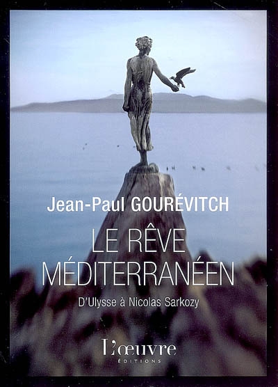 Le rêve méditerranéen : d'Ulysse à Nicolas Sarkozy