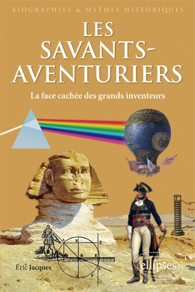 Les savants-aventuriers : la face cachée des grands inventeurs