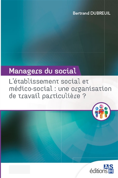 L'établissement social et médico-social : une organisation de travail particulière ?
