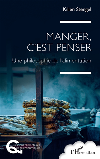 Manger, c'est penser : une philosophie de l'alimentation