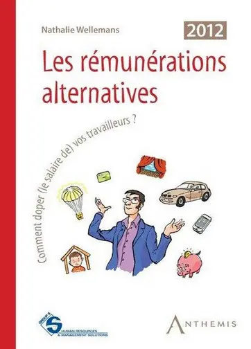 Les rémunérations alternatives : comment doper (le salaire de) vos travailleurs ?