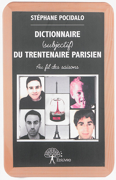 Dictionnaire (subjectif) du trentenaire parisien : au fil des saisons