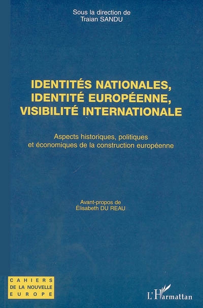 Identités nationales, identité européenne, visibilité internationale : aspects historiques, politiques et économiques de la construction européenne