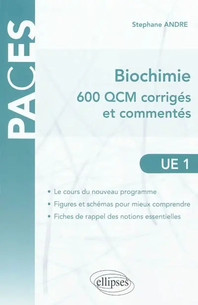 Biochimie : 600 QCM corrigés et commentés : UE1 atomes, biomolécules, génome, bioénergétique, métabolisme