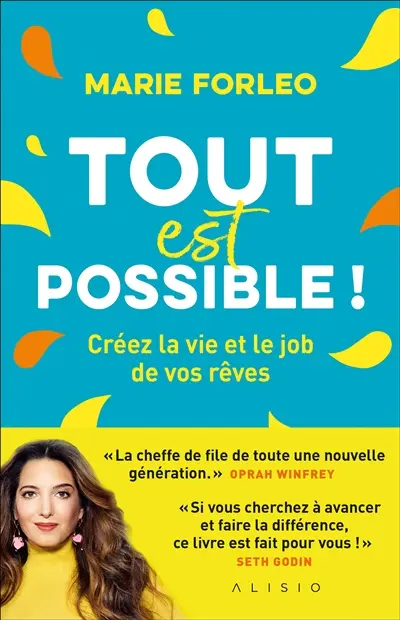 Tout est possible ! : créez la vie et le job de vos rêves
