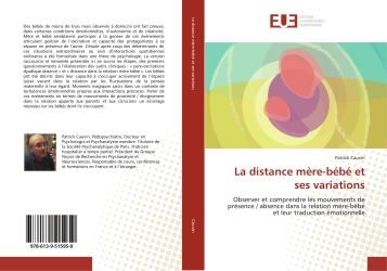 La distance mère-bébé et ses variations : Observer et comprendre les mouvements de présence / absence dans la relation mère-bébé