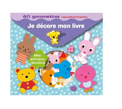 Mes animaux doudous : 60 gommettes repositionnables