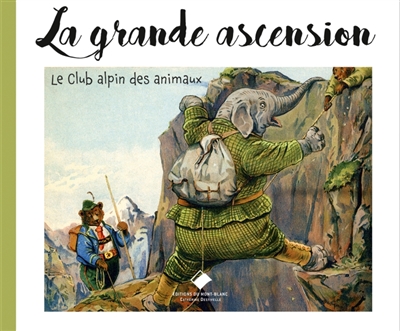 Le club alpin des animaux : la grande ascension