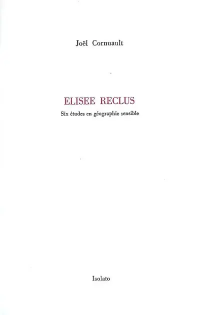 Elisée Reclus : six études en géographie sensible