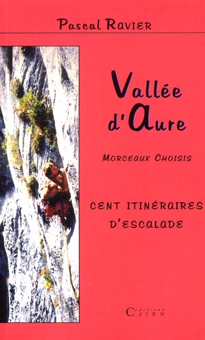 Vallée d'Aure : morceaux choisis : cent itinéraires d'escalades