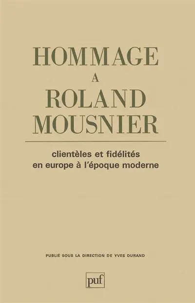 Clientèles et fidélités en Europe à l'époque moderne : hommage à Roland Mousnier