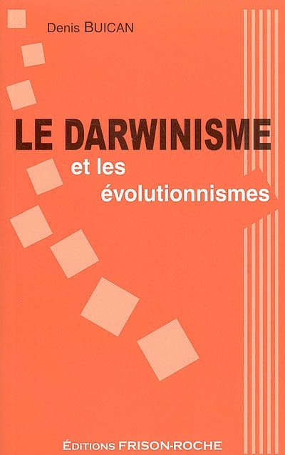 Le darwinisme et les évolutionnismes