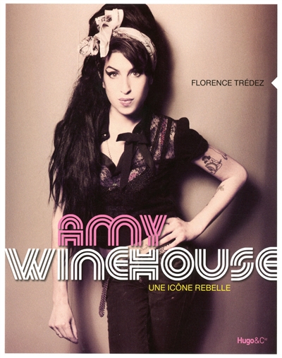 Amy Winehouse : une icône rebelle